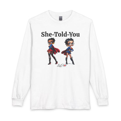 She-Told-You Superheroes Long Sleeve Tee - Political Top, Unisex T-shirt, Funny Betty Boop Shirt, Mother's Gift