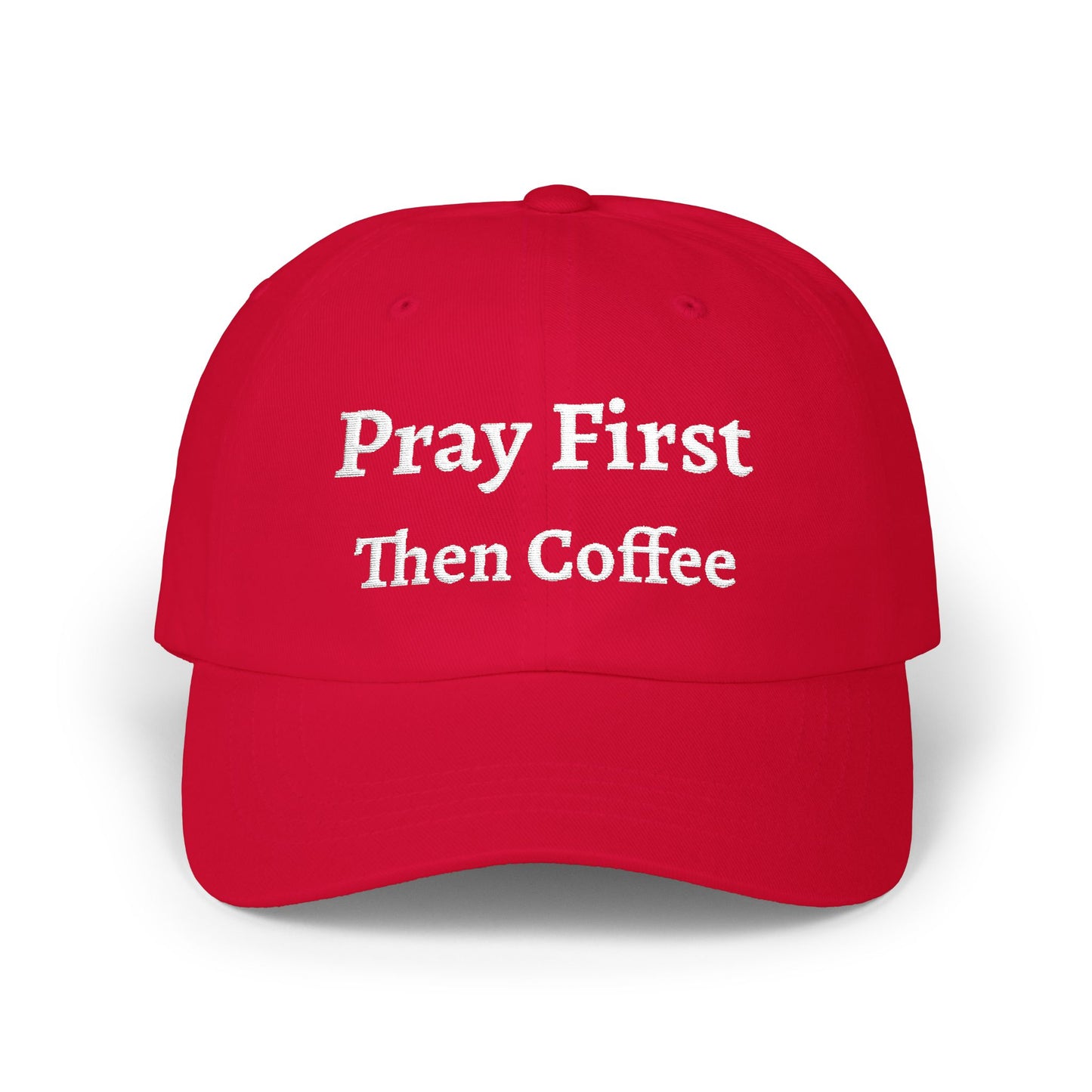 Classic Dad Cap with Inspirational Quote - Pray First Then Coffee Embroidery Cap, Casual Hat, Gift for Him, Gift for Her, Everyday Wear, Trendy Accessories