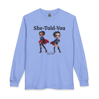 She-Told-You Superheroes Long Sleeve Tee - Political Top, Unisex T-shirt, Funny Betty Boop Shirt, Mother's Gift