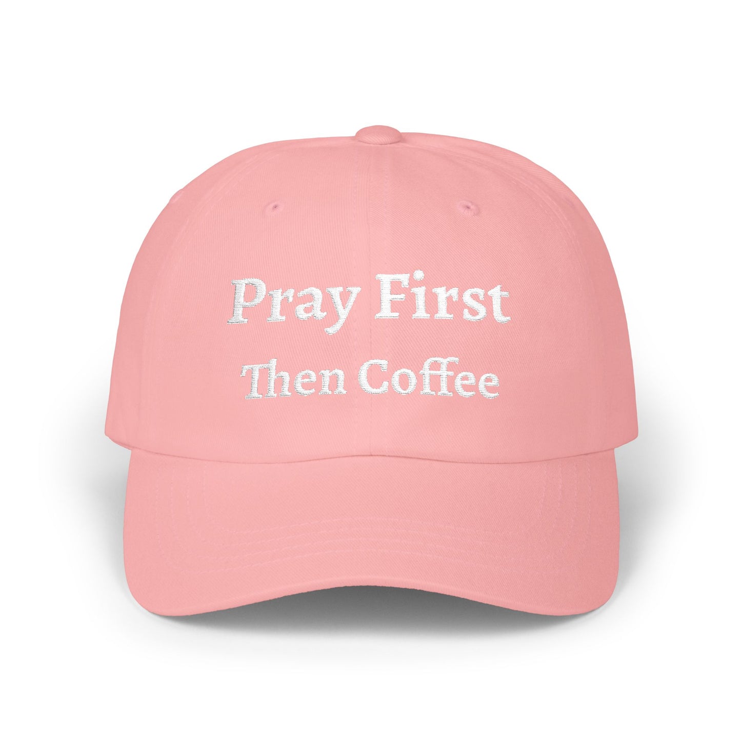 Classic Dad Cap with Inspirational Quote - Pray First Then Coffee Embroidery Cap, Casual Hat, Gift for Him, Gift for Her, Everyday Wear, Trendy Accessories