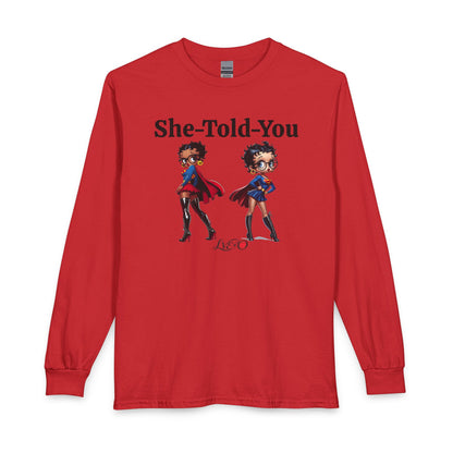 She-Told-You Superheroes Long Sleeve Tee - Political Top, Unisex T-shirt, Funny Betty Boop Shirt, Mother's Gift