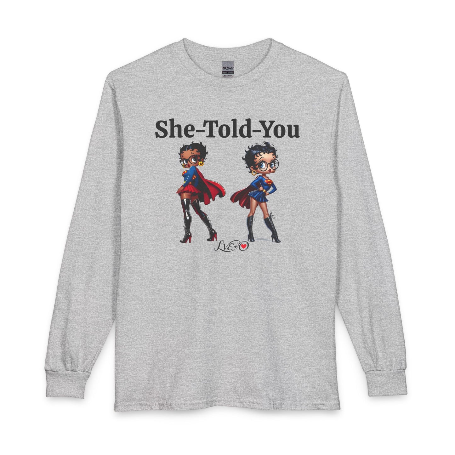 She-Told-You Superheroes Long Sleeve Tee - Political Top, Unisex T-shirt, Funny Betty Boop Shirt, Mother's Gift