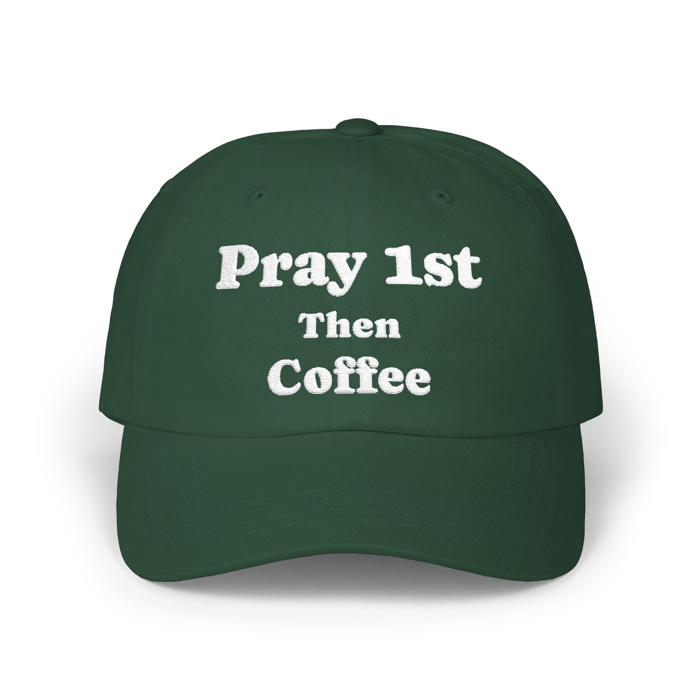 Classic Dad Cap with Inspirational Quote - Pray 1st Then Coffee Embroidery Cap, Casual Hat, Gift for Him, Gift for Her, Everyday Wear, Trendy Accessories