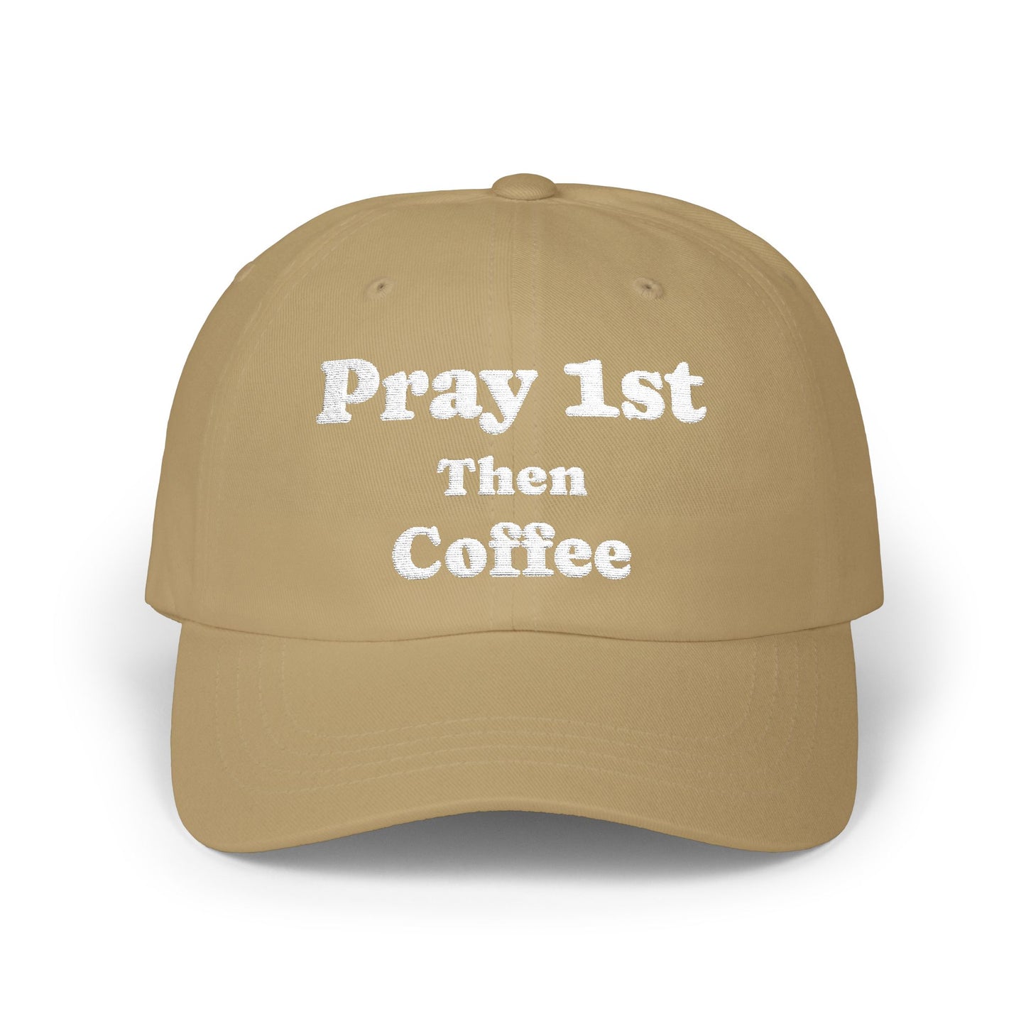 Classic Dad Cap with Inspirational Quote - Pray 1st Then Coffee Embroidery Cap, Casual Hat, Gift for Him, Gift for Her, Everyday Wear, Trendy Accessories