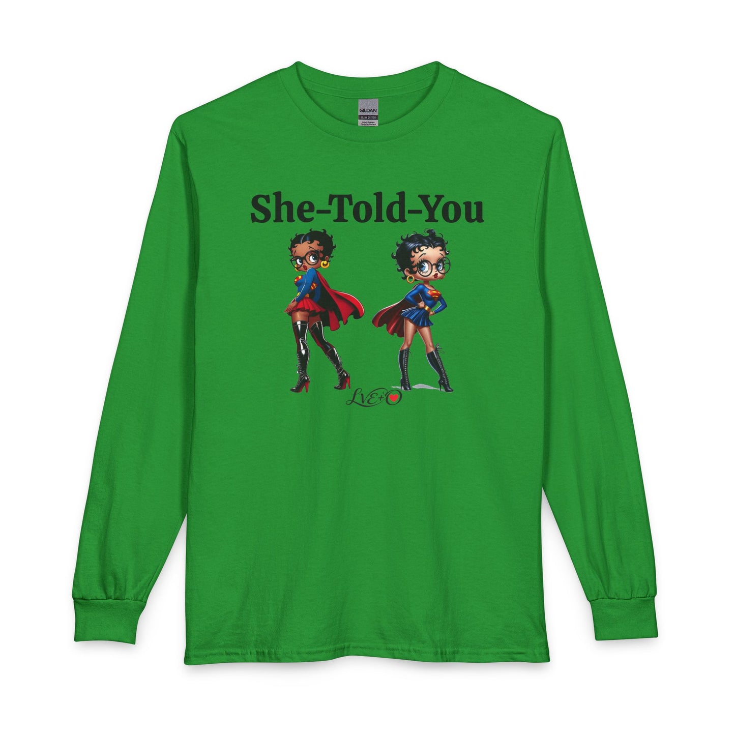 She-Told-You Superheroes Long Sleeve Tee - Political Top, Unisex T-shirt, Funny Betty Boop Shirt, Mother's Gift
